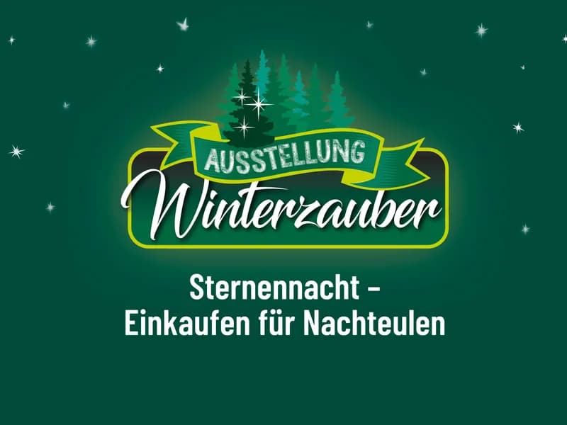 Sternennacht – mit grosser Weihnachtsausstellung, Schlangenbrot am Lagerfeuer, Gewinnspiel, Abendverkauf und vielem mehr!-0 - Event Image