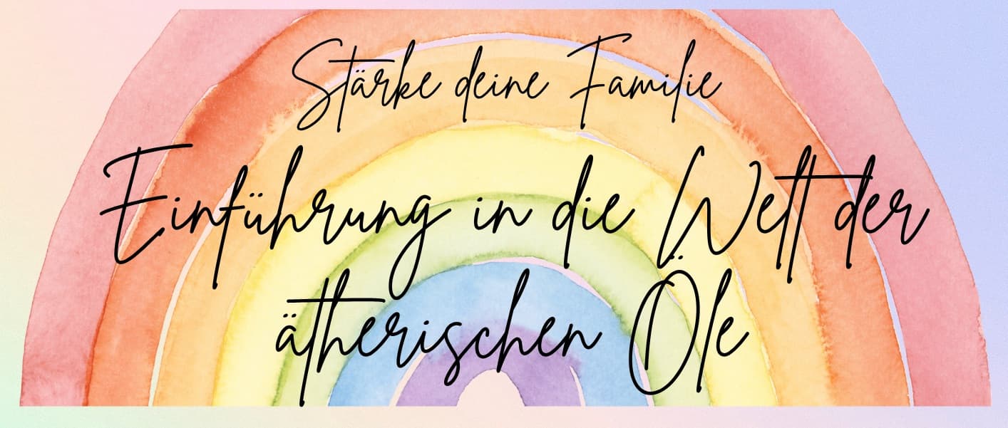 Ätherische Öle für die ganze Familie